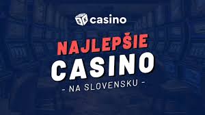 Objevte najlepšie online casina Slovensko Zábava a šance na výhru